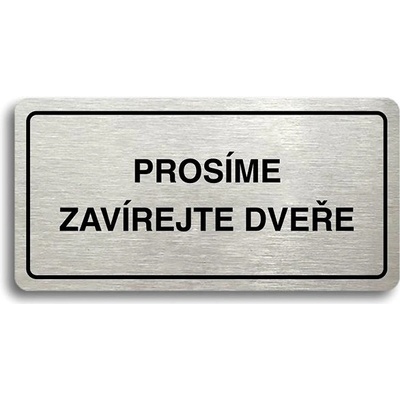 Accept Piktogram „PROSÍME ZAVÍREJTE DVEŘE" (160 × 80 mm) (strieborná tabuľka – čierna tlač)