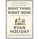 Right Thing, Right Now
