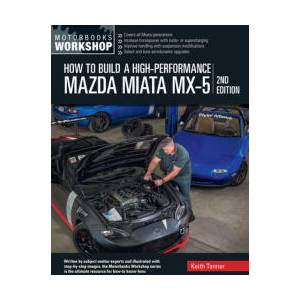 How to Build a High-Performance Mazda Miata MX-5, 2nd Edition (ISBN: 9780760396346)
