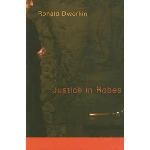 Justice in Robes | Ronald Dworkin (ISBN: 9780674027275)