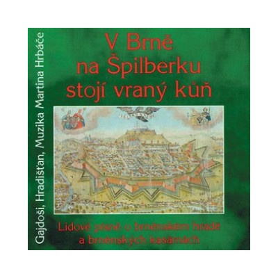 Gajdoši: V Brně na Špilberku stojí vraný kůň - Gajdoši