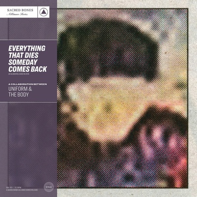 The Body: Everything That Dies Someday Comes Back LTD CLR LP