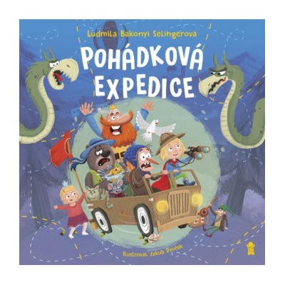 Pohádková expedice - Ludmila Bakonyi Selingerová. Jakub Dvořák ilustrátor