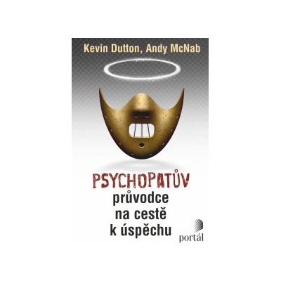 Psychopatův průvodce na cestě k úspěchu - Andy McNab, Kevin Dutton