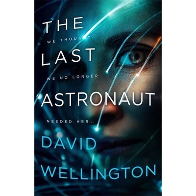The Last Astronaut - David Wellington