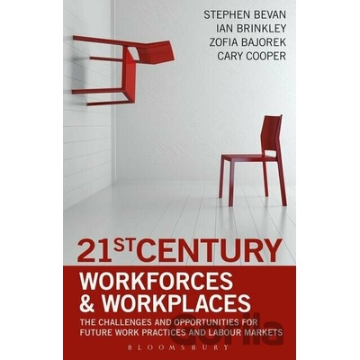 21st Century Workforces and Workplaces - Stephen Bevan