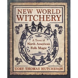 New World Witchery | Cory Thomas Hutcheson (ISBN: 9780738762128)