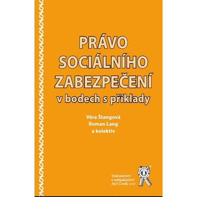 Právo sociálního zabezpečení v bodech s příklady - Věra Štangová; Roman Lang; kolektiv autorů