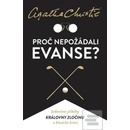 Proč nepožádali Evanse?