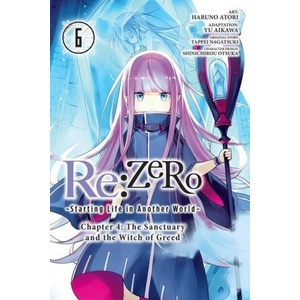 Re: ZERO -Starting Life in Another World-, Chapter 4: The Sanctuary and the Witch of Greed, Vol. 6 | Tappei Nagatsuki, Haruno Atori (2023)