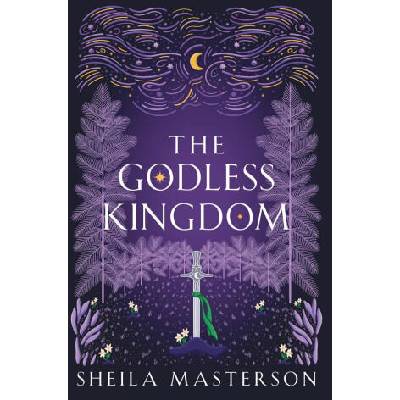 The Godless Kingdom | Sheila Masterson
