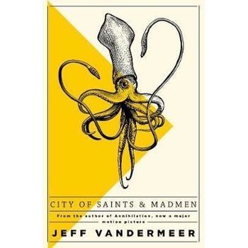 City of Saints and Madmen Jeff VanderMeer
