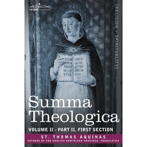 Summa Theologica, Volume 2 (Part II, First Section) | St Thomas Aquinas, Thomas Aquinas St Thomas Aquinas, St Thomas Aquinas (2013)