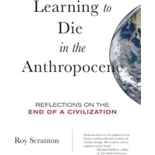 Learning to Die in the Anthropocene: Reflections on the End of a Civilization Scranton RoyPaperback