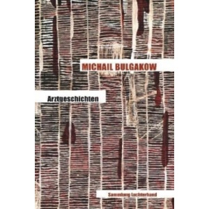 Arztgeschichten | Michail Bulgakow, Thomas Reschke (ISBN: 9783630621838)