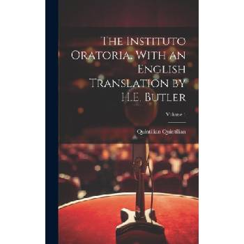 The Instituto Oratoria. With an English Translation by H. E. Butler; Volume 1 | Quintilian Quintilian