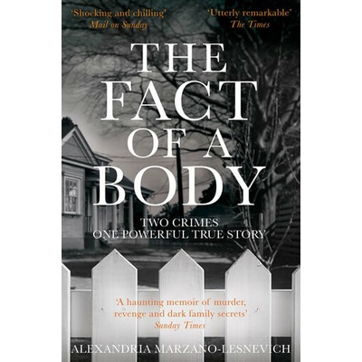 The Fact of a Body - Alexandria Marzano-Lesnevich
