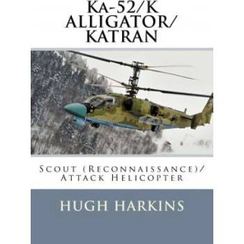 Ka-52/K ALLIGATOR/KATRAN: Scout (Reconnaissance)/Attack Helicopter
