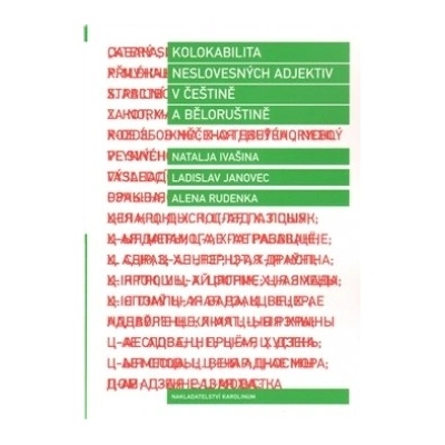 Kolokabilita neslovesných adjektiv v češtině a běloruštině Ladislav Janovec