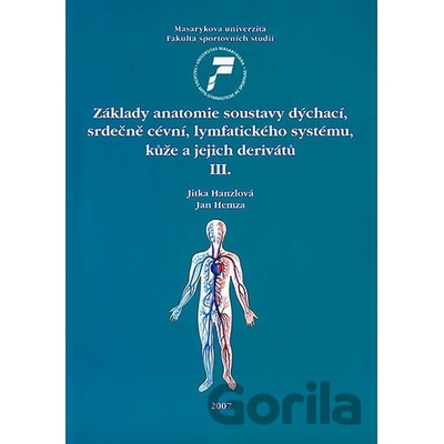 Základy anatomie soustavy dýchací, srdečně cévní, lymfatického systému, kůže a jejich derivátů III.