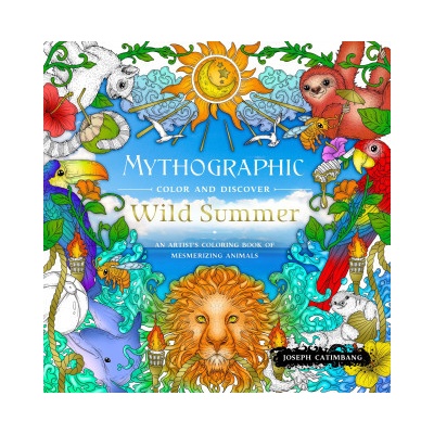 Mythographic Color and Discover: Wild Summer: An Artist's Coloring Book of Mesmerizing Animals