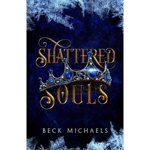Shattered Souls (Guardians of the Maiden #3) | Beck Michaels (ISBN: 9781956899047)