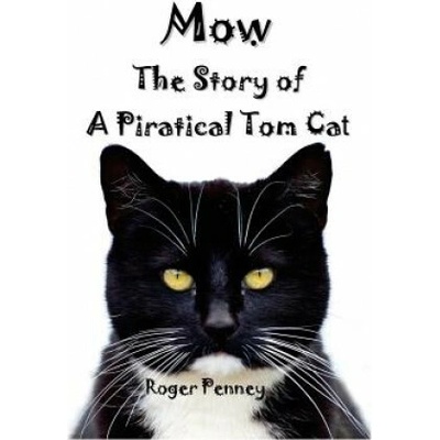 Mow: The Story of a Piratical Tom Cat