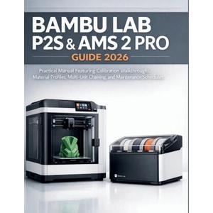 Bambu Lab P2s & Ams 2 Pro Guide 2026 (2026)