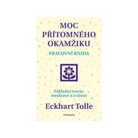 Moc přítomného okamžiku – pracovní kniha - 2.vydání - Tolle Eckhart