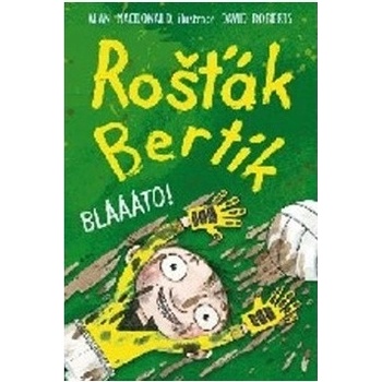 Rošťák Bertík Blááto! - Alan MacDonald
