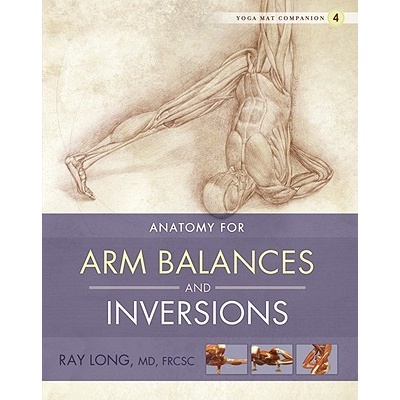 Anatomy for Arm Balances and Inversions - Yoga Mat Companion #04