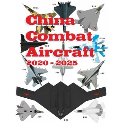 China Combat Aircraft: 2020 - 2025 | Alexandre Zanfirov