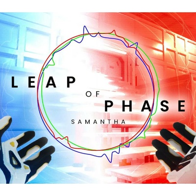 Leap of Phase: Samantha