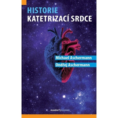 Historie katetrizací srdce - Michael Aschermann, Ondřej Aschermann