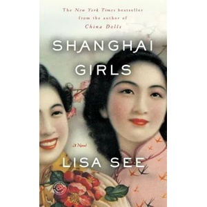 Shanghai Girls | Lisa See (ISBN: 9780812980530)