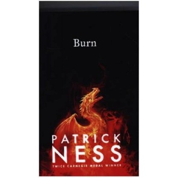 Burn - Patrick Ness, Walker Books