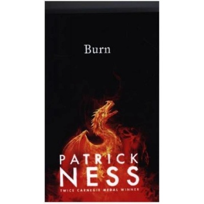 Burn - Patrick Ness, Walker Books