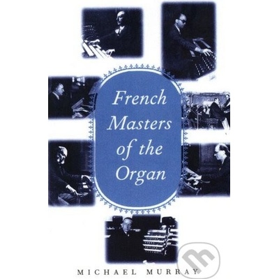 French Masters of the Organ - Michael Murray
