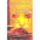 Sandman: Preludia a nokturna Neil Gaiman