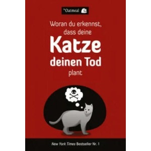 Woran du erkennst, dass deine Katze deinen Tod plant | The Oatmeal, Brigitte Döbert (2013)