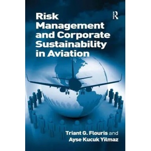 Risk Management and Corporate Sustainability in Aviation | Triant G. Flouris, Ayse Kucuk (ISBN: 9781409411994)