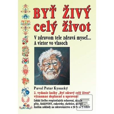Byť živý celý život - Pavol Peter Kysucký