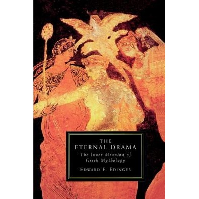The Eternal Drama: The Inner Meaning of Greek Mythology Edinger Edward F.Paperback