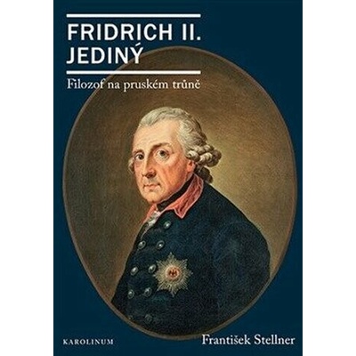Fridrich II. Jediný - Filozof na pruském trůně