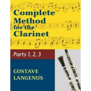 Complete Method for the Clarinet in Three Parts (Part 1, Part 2, Part 3) | Gustave Langenus (ISBN: 9781974899661)