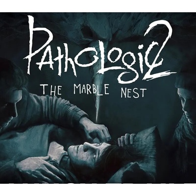 Pathologic 2 - Marble Nest
