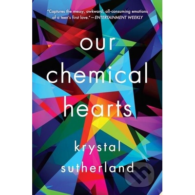 Our Chemical Hearts - Krystal Sutherland