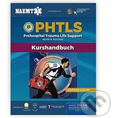 German PHTLS & Course Manual: PHTLS: Prehospital Trauma Life Support (Praklinisches Trauma-Lebenserhaltung) & PHTLS-Kurshandbuch - National Association of Emergency Medical Technicians