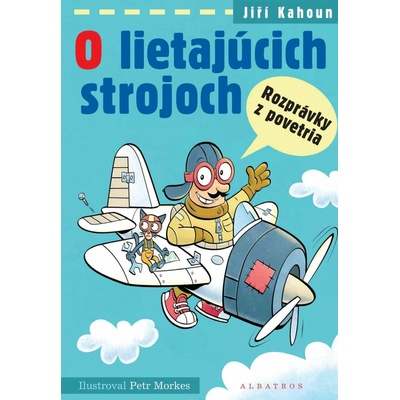 O lietajúcich strojoch - Rozprávky z povetria - Jiří Kahoun