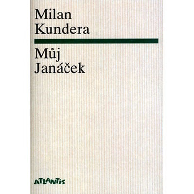 Můj Janáček - Milan Kundera